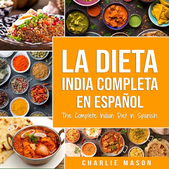 La Dieta India Completa en español/ The Complete Indian Die ... - cover