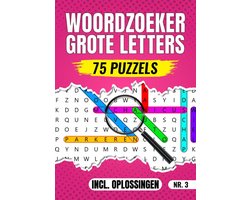 Woordzoeker Grote Letters Nr 3. - 75 Puzzels Incl. Oplossingen