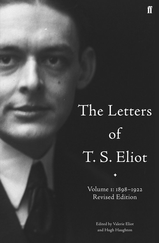 Letters of T. S. Eliot 1 - The Letters of T. S. Eliot Volume ... - cover