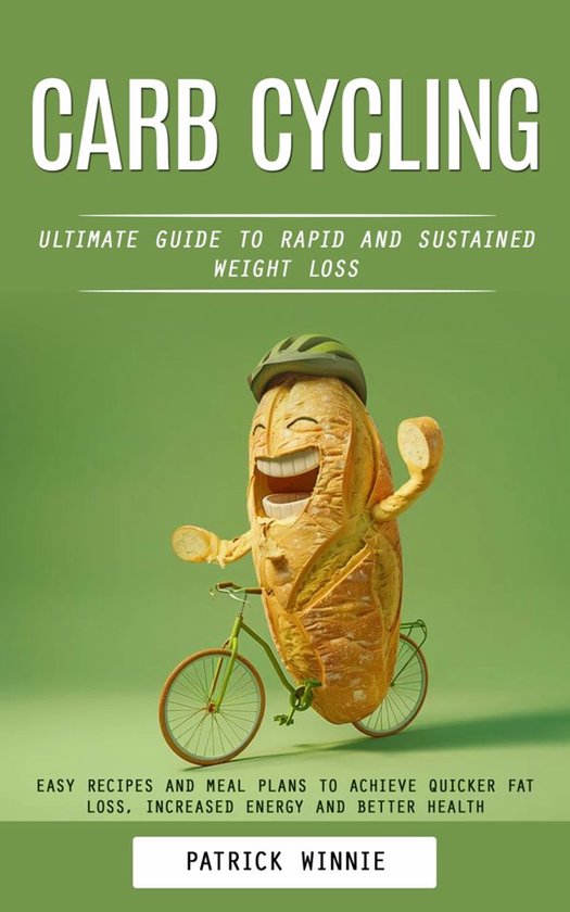 Carb Cycling: Ultimate Guide to Rapid and Sustained Weight L ... - cover