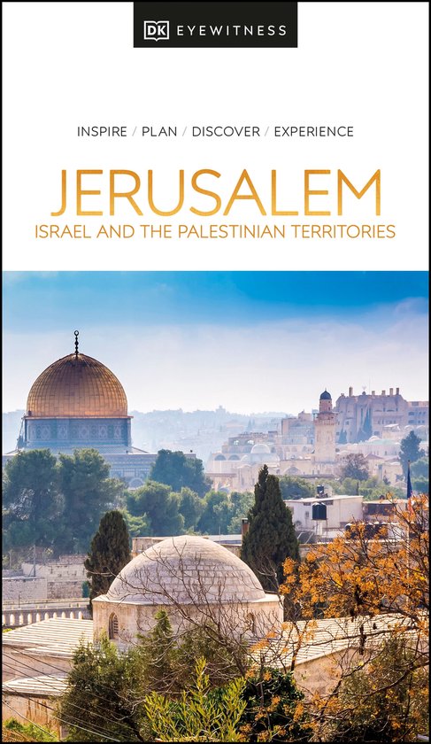 Guide de voyage DK Eyewitness Jérusalem, Israël et les Territoires palestiniens, avec le Dôme du Rocher doré à l'arrière-plan.