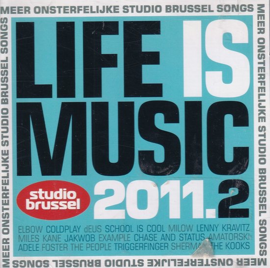 Albumcover met de tekst 'LIFE IS MUSIC 2011.2' in grote zwarte letters op een turquoise achtergrond.