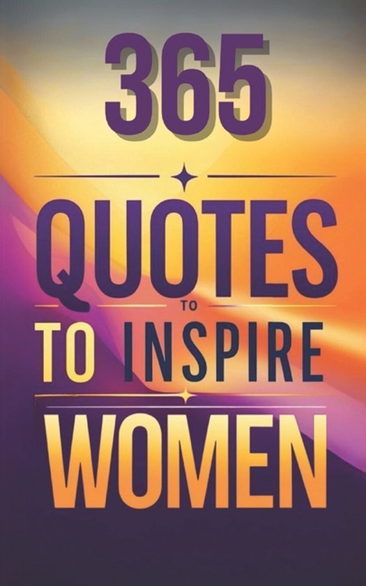 Self Help Books to Keep You Motivated and Inspired- 365 Quotes to Inspire Women