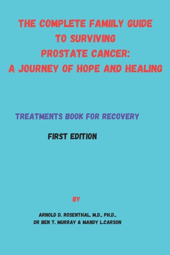 The Complete Family Guide to Surviving Prostate Cancer - cover