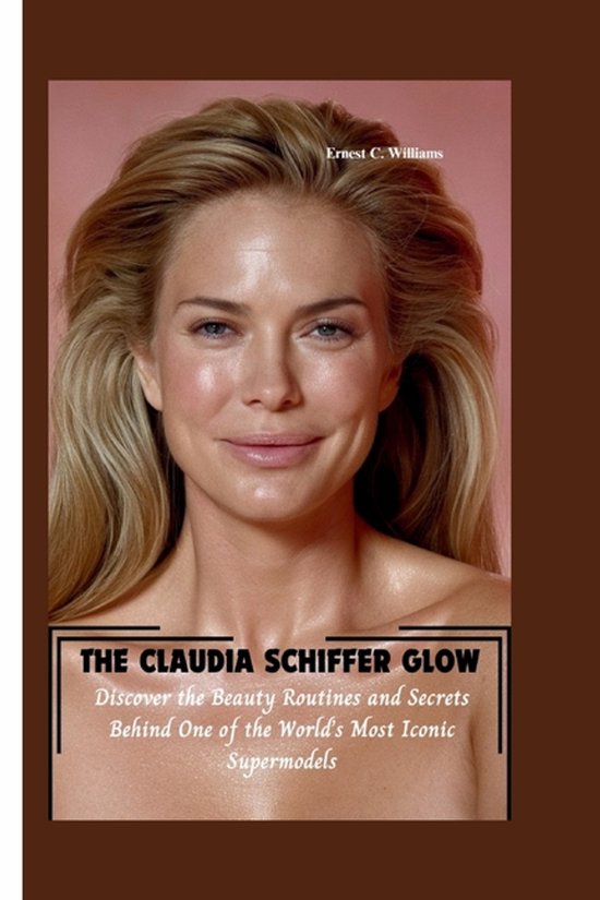 The Claudia Schiffer Glow - cover