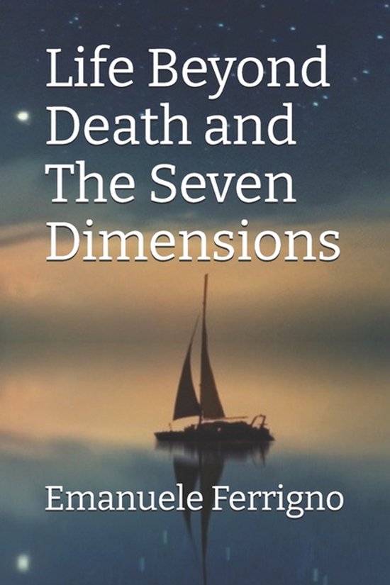 Life Beyond Death and The Seven Dimensions - cover