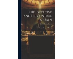 The Executive and his Control of Men
