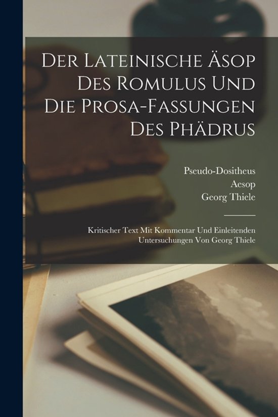 Der lateinische Äsop des Romulus und die Prosa-Fassungen de ... - cover