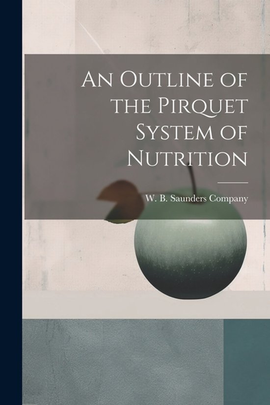 An Outline of the Pirquet System of Nutrition - cover