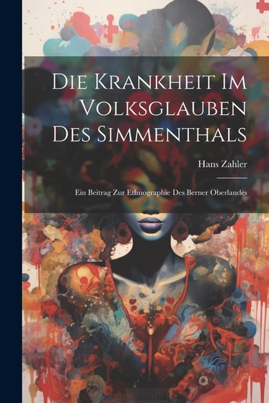 Die Krankheit Im Volksglauben Des Simmenthals