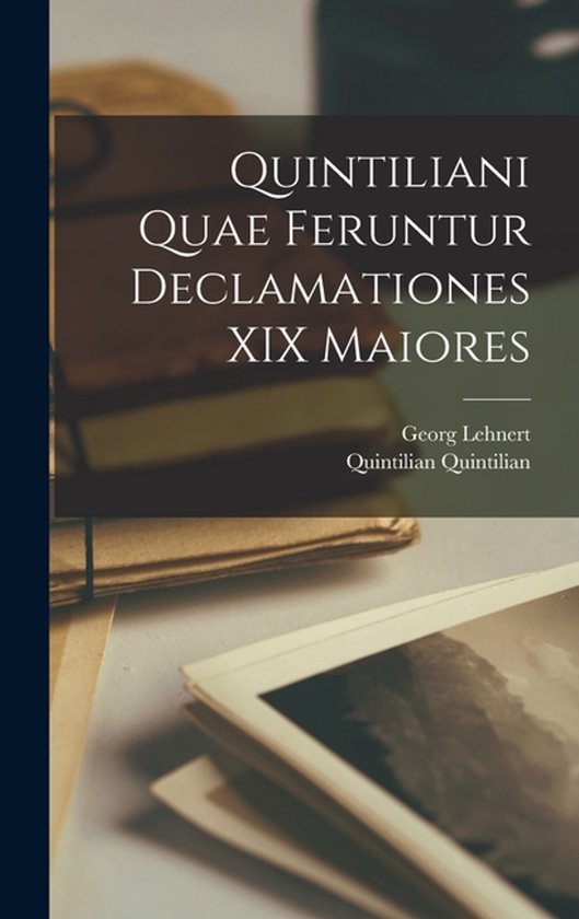 Quintiliani Quae feruntur declamationes XIX maiores - cover