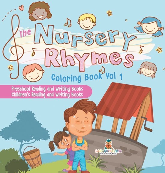 The Nursery Rhymes Coloring Book Vol I - Preschool Reading and Writing Books Children's Reading and Writing Books