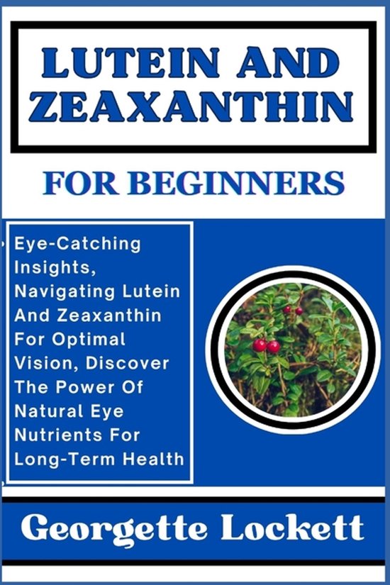 Lutein and Zeaxanthin for Beginners - cover