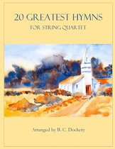 20 Greatest Hymns- 20 Greatest Hymns for String Quartet