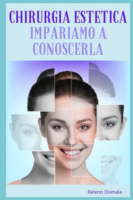 Chirurgia Estetica - Impariamo a Conoscerla - cover