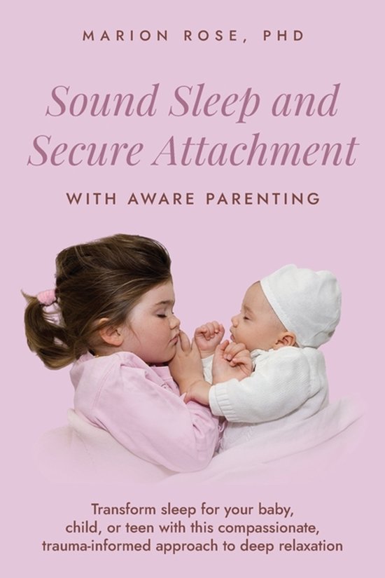 Sound Sleep and Secure Attachment With Aware Parenting - cover
