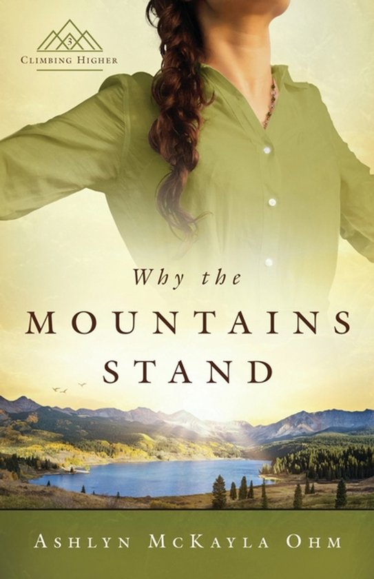 Climbing Higher- Why the Mountains Stand - cover