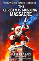 The Raven Hill Butcher-The Christmas Morning Massacre