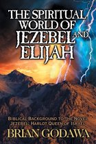 The Spiritual World of Jezebel and Elijah