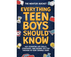 Omslag van Everything Teen Boys Should Know - 100+ Essential Life Skills, Strategies, and Insider Tips for Thriving in Your Teenage Years