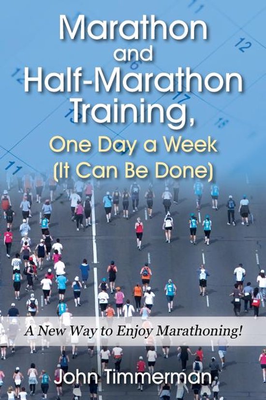 Marathon and Half-Marathon Training, One Day a Week (It Can  ... - cover