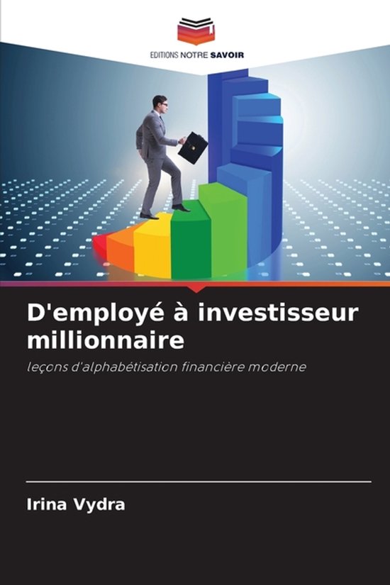 D'employé à investisseur millionnaire - cover