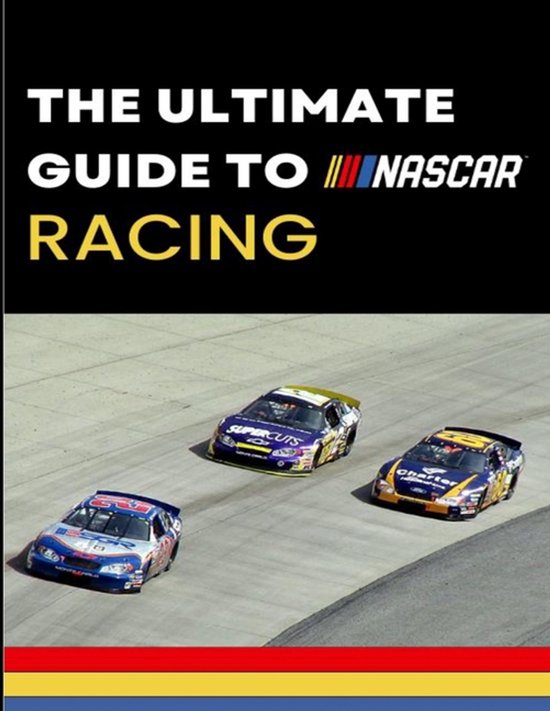 The Ultimate Guide to Nascar Racing - cover