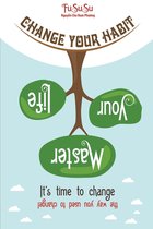 Change Your Habit Master Your Life