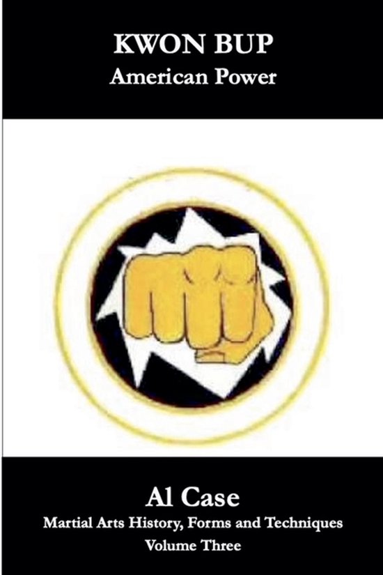 Martial Arts History, Forms and Techniques- Kwon Bup America ... - cover