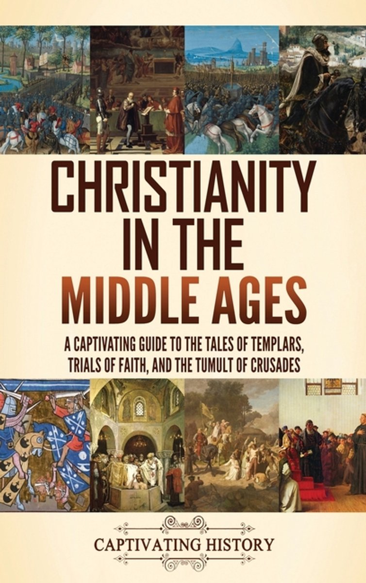 Christianity In The Middle Ages van Captivating History