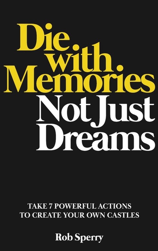 Die With Memories, Not Just Dreams - cover