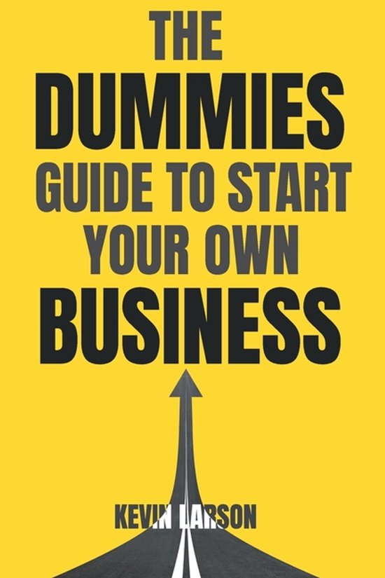 Boekomslag met de titel "The Dummies Guide to Start Your Own Business" op een gele achtergrond met een weg die omhoog leidt.