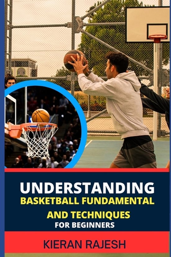 Understanding Basketball Fundamental and Techniques for Begi ... - cover