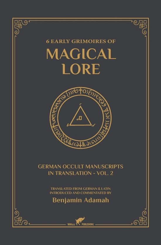 German Occult Manuscripts in Translation- 6 Early Grimoires of Magical Lore