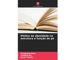 Efeitos da obesidade na estrutura e função do pé
