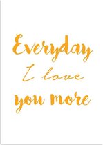 DesignClaud Everyday I love you more - Tekst poster - Geel A4 + Fotolijst wit