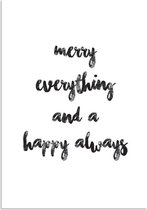 DesignClaud Merry everything and a happy always - Kerst Poster - Tekst poster - Zwart Wit poster A4 + Fotolijst wit