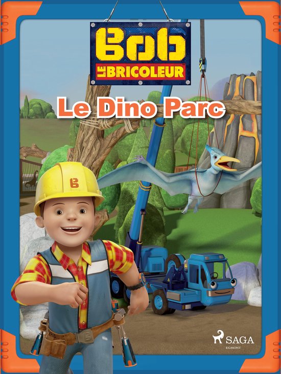 Bob le Bricoleur - Bob le Bricoleur - Le Dino Parc - cover
