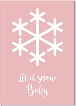 DesignClaud Let it snow baby - Kerst Poster - Tekst poster - Roze A3 poster (29,7x42 cm)