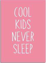 DesignClaud Cool kids never sleep - Kinderkamer poster - Babykamer poster - Decoratie - Roze poster A3 poster (29,7x42 cm)