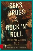 Seks, drugs en rock 'n' roll in Rembrandts tijd