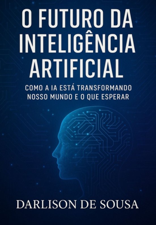 O Futuro Da Inteligência Artificial - cover