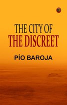 Boekcover 'The City of the Discreet' door Pío Baroja, met oranje-gele achtergrond en rode tekst.