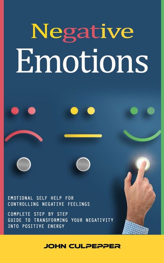 Negative Emotions: Emotional Self Help for Controlling Negat ... - cover