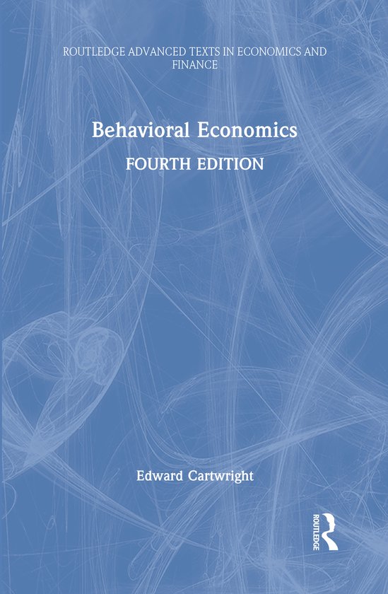 Boek "Behavioral Economics" vierde editie van Edward Cartwright, Routledge Advanced Texts in Economics and Finance.