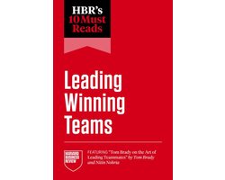 Omslag van HBR's 10 Must Reads - HBR's 10 Must Reads on Leading Winning Teams (featuring "Tom Brady on the Art of Leading Teammates" by Tom Brady and Nitin Nohria)