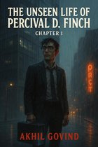 Chapter 1 1 - The Unseen Life of Percivial.D.Finch