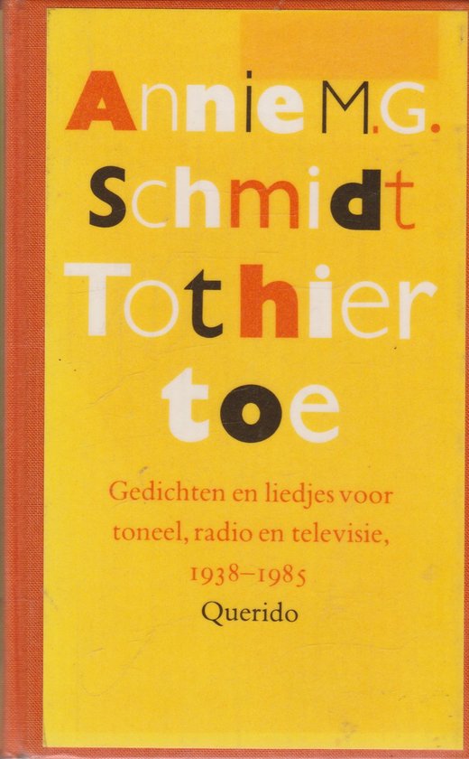 Livre "Annie M.G. Schmidt Tothier toe". Poèmes et chansons pour théâtre, radio et télévision, 1938-1985 Querido.