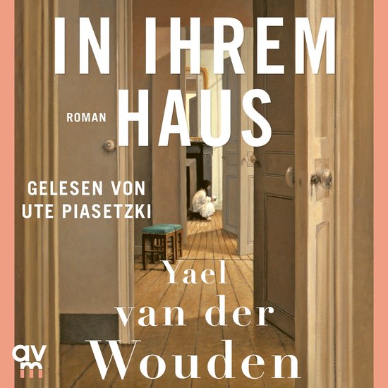 Boekcover met de tekst 'IN IHREM HAUS ROMAN GELESEN VON UTE PIASETZKI Yael van der Wouden'.