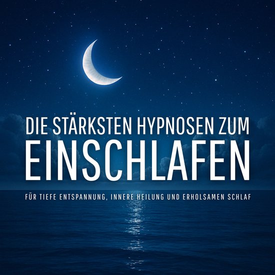 Die stärksten Hypnosen zum Einschlafen (Update 2025) - cover